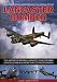 The Complete Illustrated Encyclopedia of the Lancaster Bomber: The History of Britain's Greatest Night Bomber of World War II, in More Than 275 Photographs