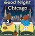 Good Night Chicago (Good Night Our World series)