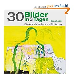 30 Bilder in 3 Tagen: Die Serie als Methode zur Bildfindung