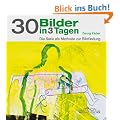 30 Bilder in 3 Tagen: Die Serie als Methode zur Bildfindung