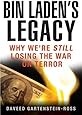 Bin Laden's Legacy: Why We're Still Losing the War on Terror