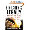 Bin Laden's Legacy: Why We're Still Losing the War on Terror