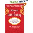 Secrets of Self-Healing: Harness Nature's Power to Heal Common Ailments, Boost Your Vitality,and Achieve Optimum... by Maoshing Ni