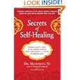 Secrets of Self-Healing: Harness Nature's Power to Heal Common Ailments, Boost Your Vitality,and Achieve Optimum... by Dr. Maoshing Ni