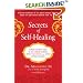Secrets of Self-Healing: Harness Nature's Power to Heal Common Ailments, Boost Your Vitality,and Achieve Optimum Wellness