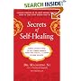 Secrets of Self-Healing: Harness Nature's Power to Heal Common Ailments, Boost Your Vitality,and Achieve Optimum Wellness