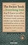 The Feckin' Book of Everything Irish: that'll have ye effin' an' blindin' wojus slang - blatherin' deadly quotations - beltin' out ballads while ... an Irish Mammy's recipe (Feckin' Collection)