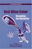 Revealing the Mysteries of Red Wine Color (ACS Symposium)