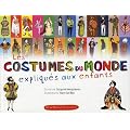 Les costumes du monde expliqu�s aux enfants