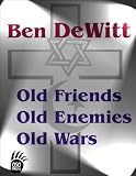 Old Friends, Old Enemies, Old Wars