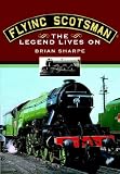 The Flying Scotsman : the legend lives on