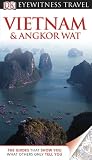 DK Eyewitness Travel Guide: Vietnam and Angkor Wat