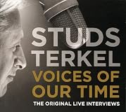 Voices of Our Time: Five Decades of Studs Terkel Interviews