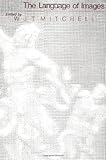 The Language of Images (A Critical Inquiry Book)