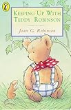 Keeping up with Teddy Robinson