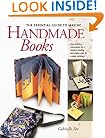 The Essential Guide to Making Handmade Books