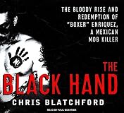 The Black Hand: The Bloody Rise and Redemption of "Boxer" Enriquez, a Mexican Mob Killer