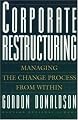 Corporate Restructuring: Managing the Change Process from Within