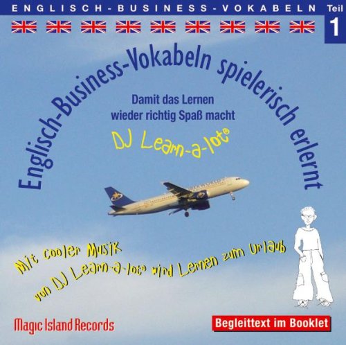 Institut f&uuml;r Rechysche Intration 600 Englisch Business Vokabeln spielerisch erlernt - Teil 1: Audio-Lern-CDs mit der groovigen Musik von DJ Learn- ...