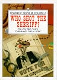 Who Shot the Sheriff? (Usborne Solve It Yourself)