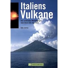 Italiens Vulkane. Die sch�nsten Wanderungen vom Vesuv bis zum �tna