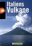 Italiens Vulkane. Die sch�nsten Wanderungen vom Vesuv bis zum �tna