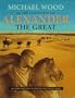 In the Footsteps of Alexander The Great: A Journey from Greece to Asia