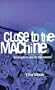 Close to the Machine: Technophilia and Its Discontents