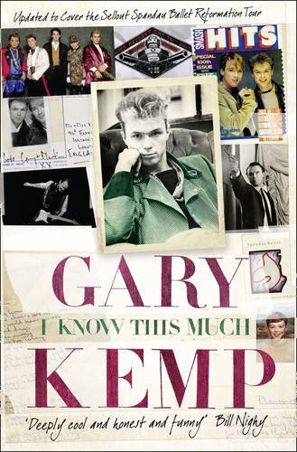 I Know This Much: From Soho to Spandau by Gary Kemp (2010-04-29)