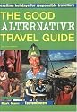 Good Alternative Travel Guide: Exciting Holidays for Responsible Travelers