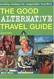 Good Alternative Travel Guide: Exciting Holidays for Responsible Travelers