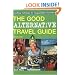 Good Alternative Travel Guide: Exciting Holidays for Responsible Travelers