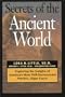 Secrets of the Ancient World: Exploring the Insights of America's Most Well-Documented Psychic, Edgar Cayce