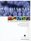 Moisissures, dermatophytes, levures : Du pr�l�vement au diagnostic
