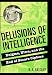 Delusions of Intelligence: Enigma, Ultra, and the End of Secure Ciphers
