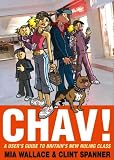 Chav! A Users Guide to Britains New Ruling Class