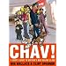 Chav! A User's Guide to Britain's New Ruling Class