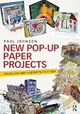 New pop-up paper projects : step-by-step paper engineering for all ages