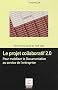 Le projet collaboratif 2.0 : Pour moboliser la Documentation au service de l'entreprise