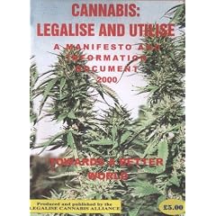 Cannabis: Legalise and Utilise: A Manifesto and Information Document 2000: Legalise and Utilise - A Manifesto and Information Document