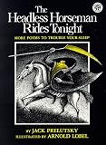 The Headless Horseman Rides Tonight: More Poems to Trouble Your Sleep