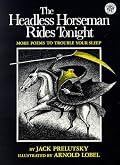 The Headless Horseman Rides Tonight: More Poems to Trouble Your Sleep