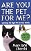 Are You the Pet for Me?: Chosing the Right Pet for Your Family