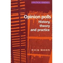 Opinion Polls: History, Theory and Practice (Political Analyses)
