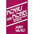 Movies and Money: Financing the American Film Industry by  Janet Wasko