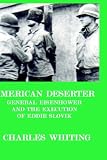  : American Deserter. General Eisenhower a