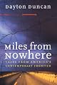 Miles from Nowhere : Tales from America's Contemporary Frontier