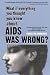 Book What if everything you thought you knew about AIDS was wrong?