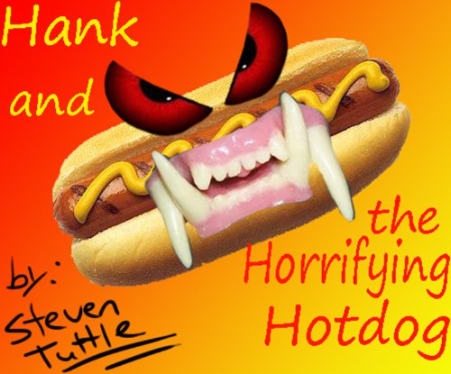 Hank and the Horrifying Hotdog (Children's Chapter Book)