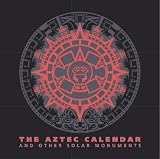Aztec Calendar and Other Solar Monuments